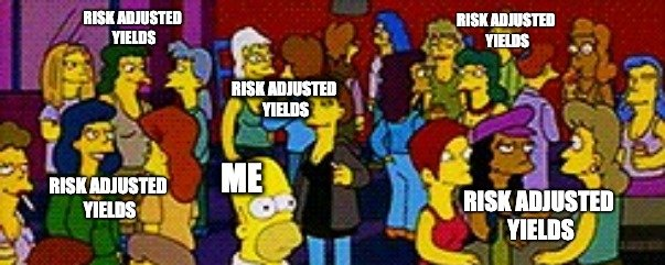 Risk adjusted yields everywhere